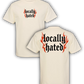 Locally Hated Tee